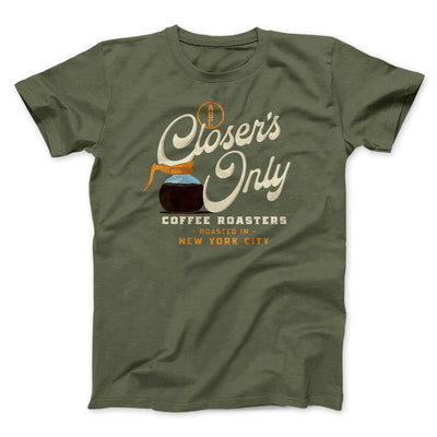 Closer's Coffee Men/Unisex T-Shirt Olive | Funny Shirt from Famous In Real Life