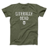 Literally Dead Men/Unisex T-Shirt Olive | Funny Shirt from Famous In Real Life