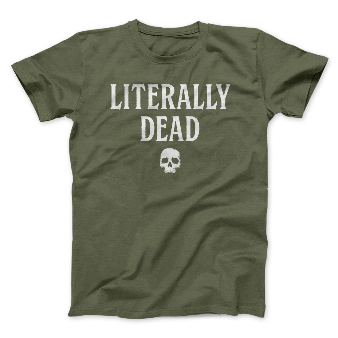 Literally Dead Men/Unisex T-Shirt Olive | Funny Shirt from Famous In Real Life