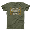 It's Not Hoarding If It's Books Funny Men/Unisex T-Shirt Heather Olive | Funny Shirt from Famous In Real Life