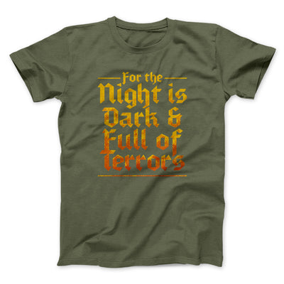 The Night is Dark and Full of Terrors Men/Unisex T-Shirt Olive | Funny Shirt from Famous In Real Life