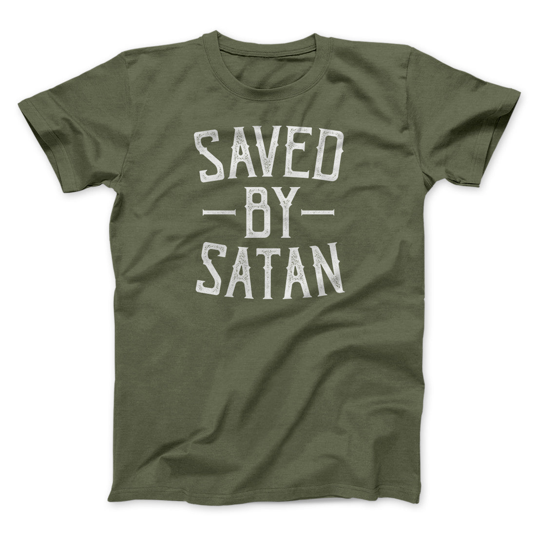 Saved By Satan Men/Unisex T-Shirt Olive | Funny Shirt from Famous In Real Life