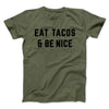 Eat Tacos And Be Nice Men/Unisex T-Shirt Heather Olive | Funny Shirt from Famous In Real Life