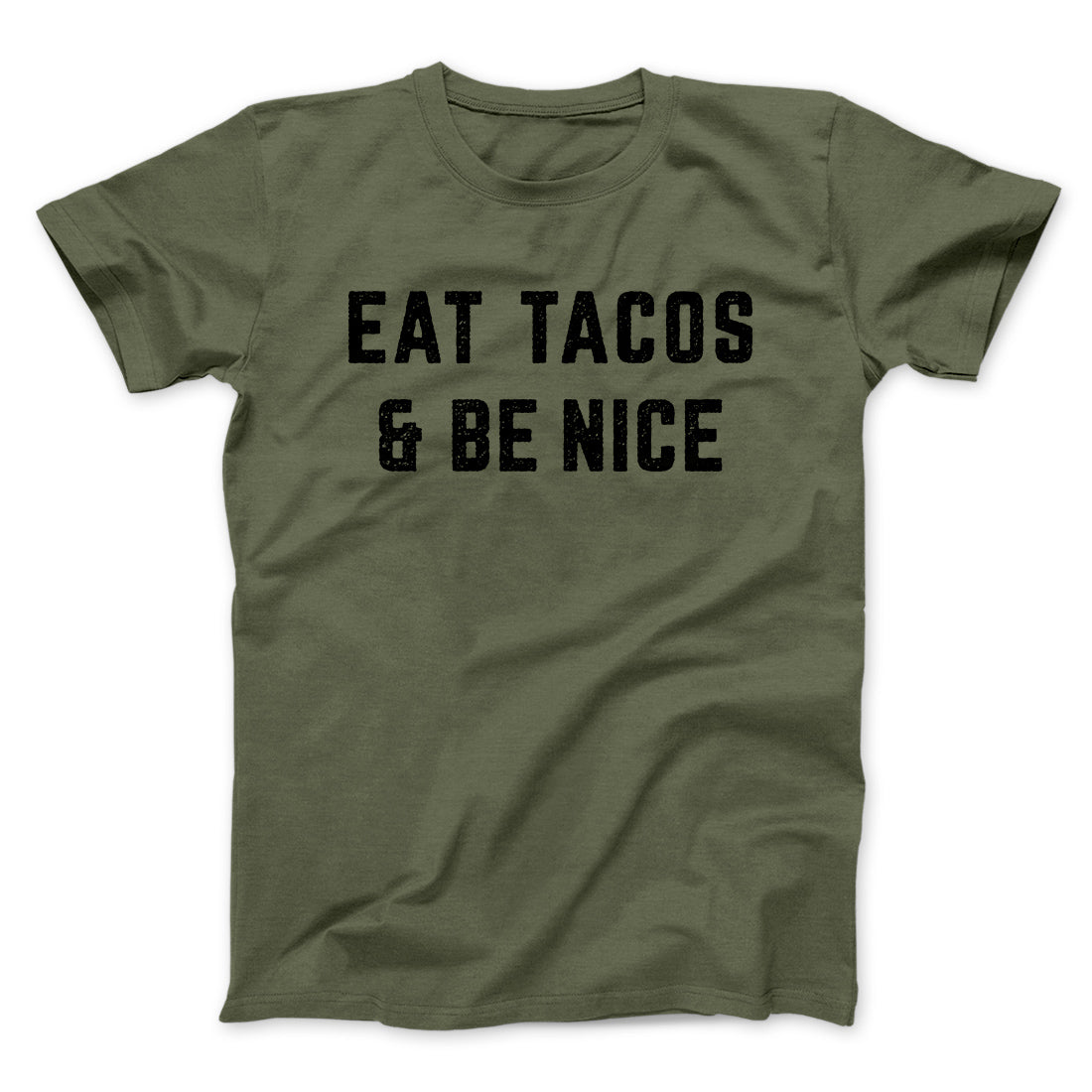 Eat Tacos And Be Nice Men/Unisex T-Shirt | Funny Shirt from Famous In Real Life