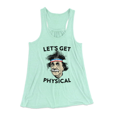 Let's Get Physical Women's Flowey Tank Top Mint | Funny Shirt from Famous In Real Life
