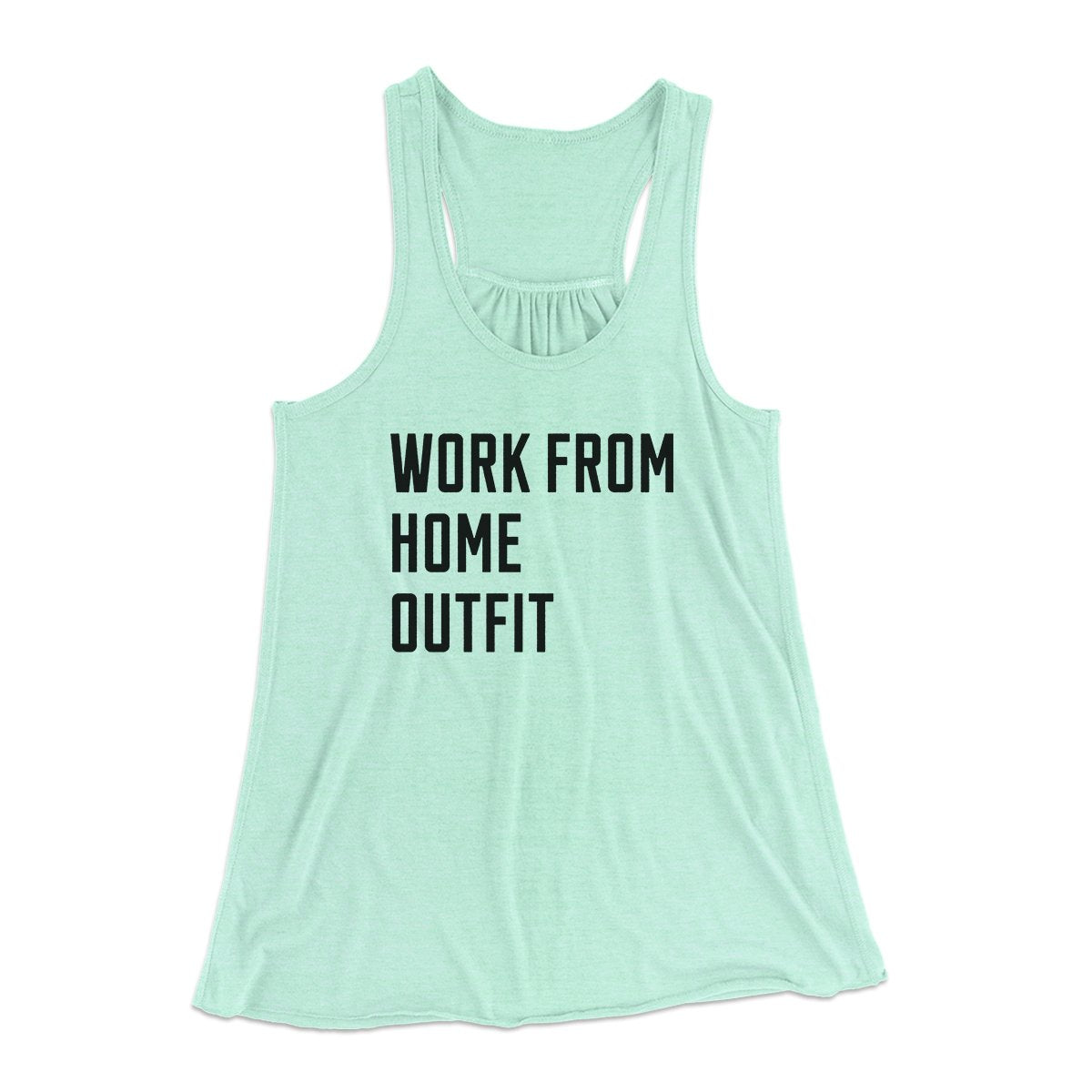 Work From Home Outfit Women's Flowey Tank Top | Funny Shirt from Famous In Real Life