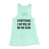 Everything I Say Will Be On The Exam Women's Flowey Tank Top Mint | Funny Shirt from Famous In Real Life