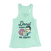 Donut Worry Be Happy Women's Flowey Tank Top Mint | Funny Shirt from Famous In Real Life