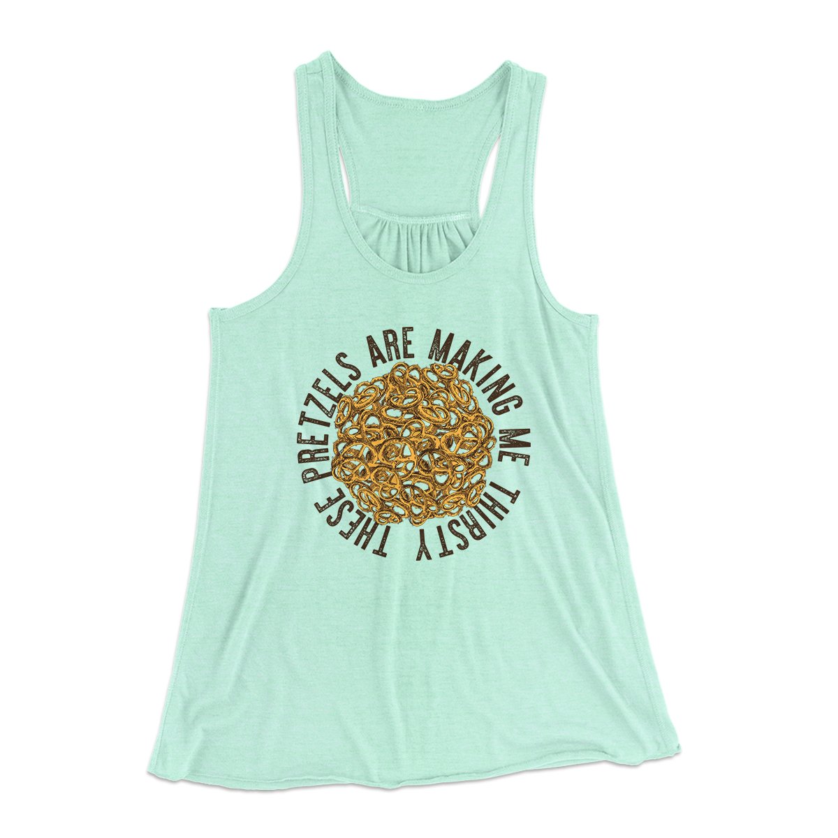 These Pretzels Are Making Me Thirsty Women's Flowey Tank Top Mint | Funny Shirt from Famous In Real Life