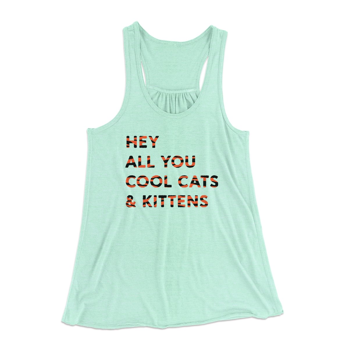 Hey All You Cool Cats And Kittens Women's Flowey Tank Top | Funny Shirt from Famous In Real Life