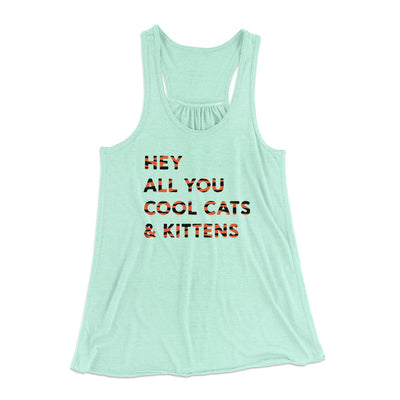 Hey All You Cool Cats And Kittens Women's Flowey Tank Top Mint | Funny Shirt from Famous In Real Life