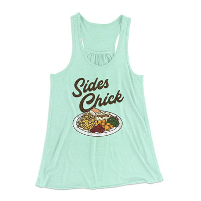 Sides Chick Funny Thanksgiving Women's Flowey Tank Top Mint | Funny Shirt from Famous In Real Life