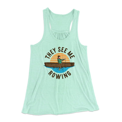 They See Me Rowing Funny Women's Flowey Tank Top Mint | Funny Shirt from Famous In Real Life
