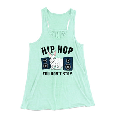 Hip Hop You Don't Stop Women's Flowey Tank Top Mint | Funny Shirt from Famous In Real Life