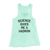 Science Gives Me A Hadron Women's Flowey Tank Top Mint | Funny Shirt from Famous In Real Life