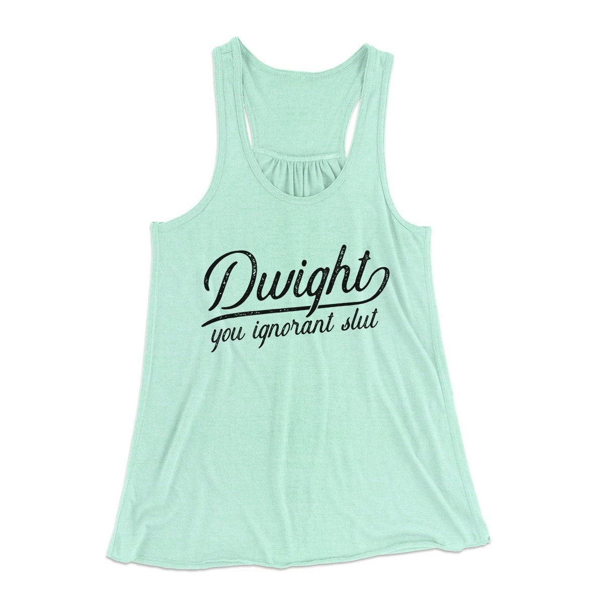 Dwight, You Ignorant... Women's Flowey Tank Top | Funny Shirt from Famous In Real Life