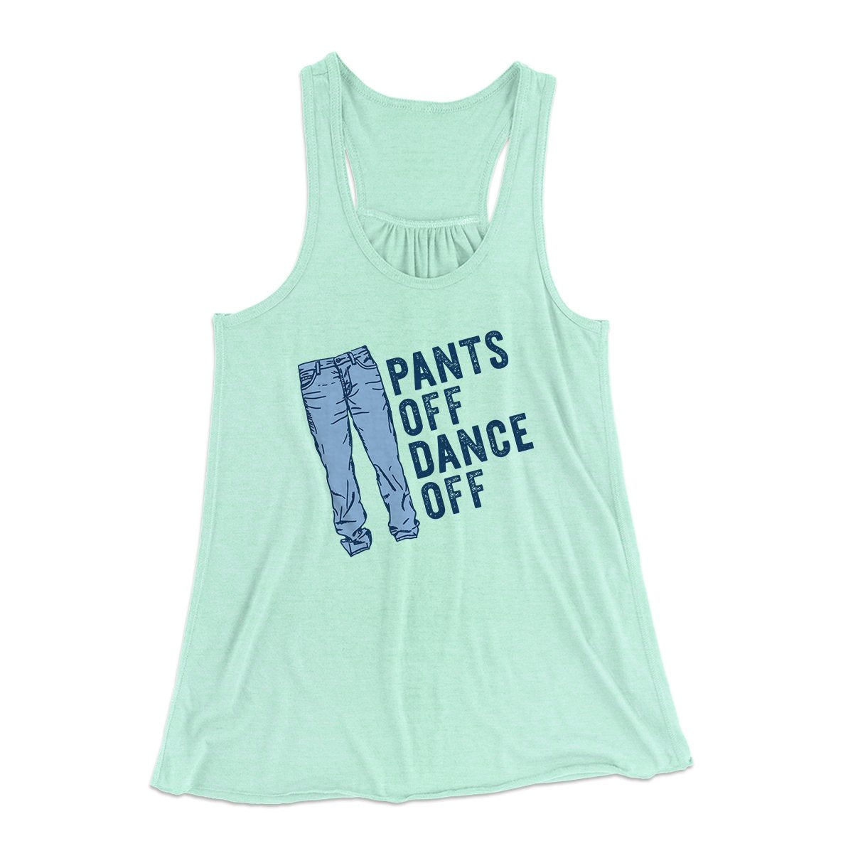 Pants Off Dance Off Funny Women's Flowey Tank Top | Funny Shirt from Famous In Real Life