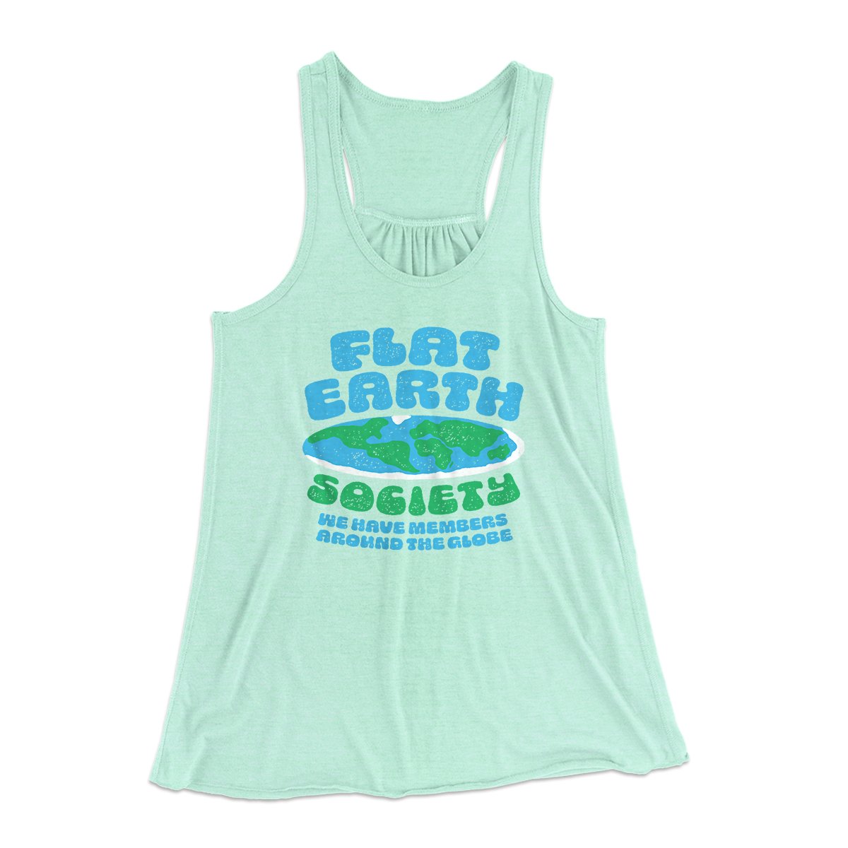 Flat Earth Society Funny Women's Flowey Tank Top | Funny Shirt from Famous In Real Life