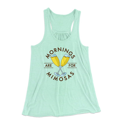 Mornings Are For Mimosas Women's Flowey Tank Top Mint | Funny Shirt from Famous In Real Life