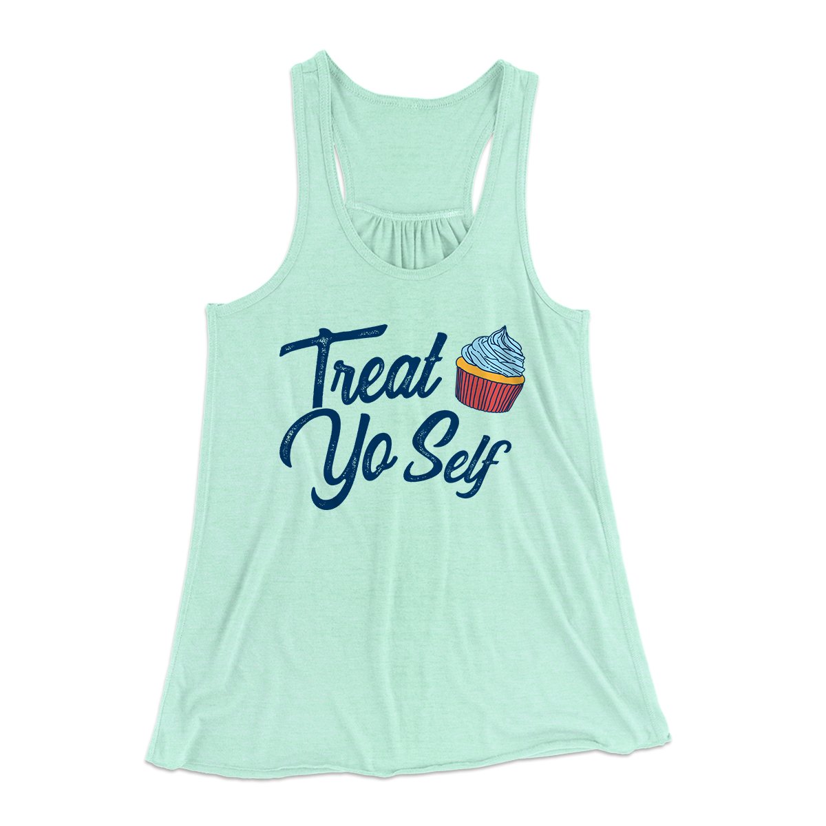 Treat Yo' Self Women's Flowey Tank Top | Funny Shirt from Famous In Real Life