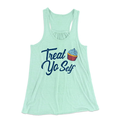 Treat Yo' Self Women's Flowey Tank Top Mint | Funny Shirt from Famous In Real Life