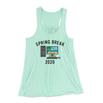 Spring Break 2020 Women's Flowey Tank Top Mint | Funny Shirt from Famous In Real Life