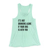 It's Not Drinking Alone If Your Dog Is With You Women's Flowey Tank Top Mint | Funny Shirt from Famous In Real Life