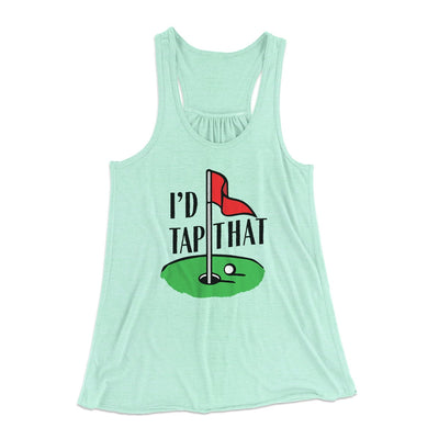 I'd Tap That Women's Flowey Tank Top Mint | Funny Shirt from Famous In Real Life