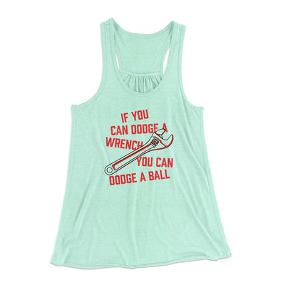 If You Can Dodge A Wrench, You Can Dodge A Ball Women's Flowey Tank Top Mint | Funny Shirt from Famous In Real Life