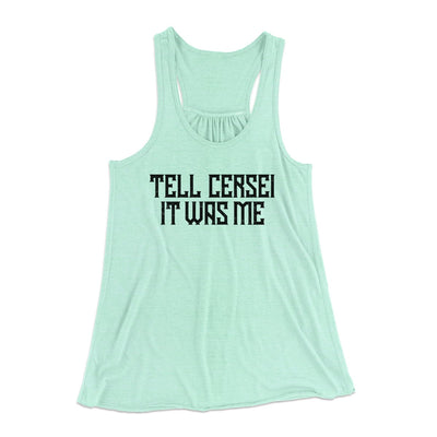 Tell Cersei It Was Me Women's Flowey Tank Top Mint | Funny Shirt from Famous In Real Life