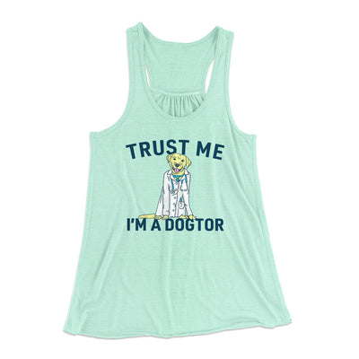 Trust Me I'm A Dogtor Funny Women's Flowey Tank Top Mint | Funny Shirt from Famous In Real Life