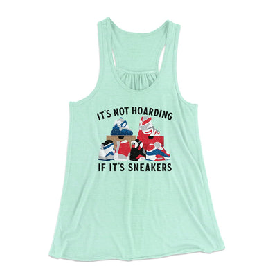 It's Not Hoarding If It's Sneakers Funny Women's Flowey Tank Top Mint | Funny Shirt from Famous In Real Life