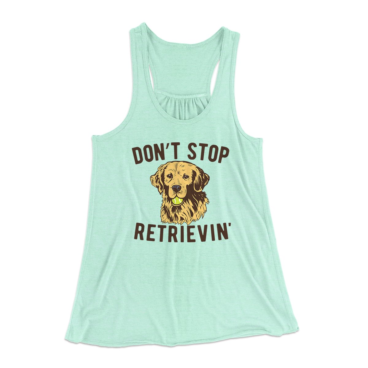 Don't Stop Retrievin' Women's Flowey Tank Top | Funny Shirt from Famous In Real Life