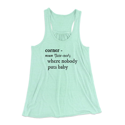 Nobody Puts Baby In A Corner Women's Flowey Tank Top Mint | Funny Shirt from Famous In Real Life