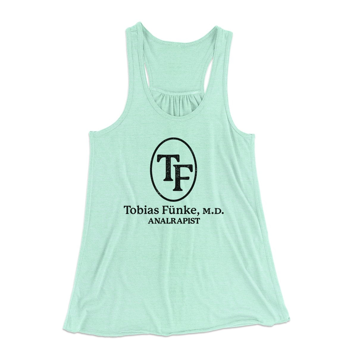 Tobias Fünke M.D. Analrapist Women's Flowey Tank Top Mint | Funny Shirt from Famous In Real Life