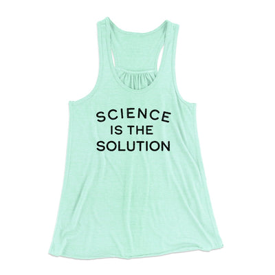 Science Is The Solution Women's Flowey Tank Top Mint | Funny Shirt from Famous In Real Life