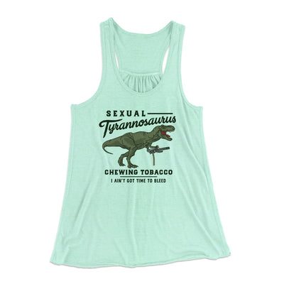 Sexual Tyrannosaurus Chewing Tobacco Women's Flowey Tank Top Mint | Funny Shirt from Famous In Real Life