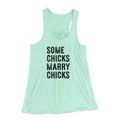 Some Chicks Marry Chicks Women's Flowey Tank Top Mint | Funny Shirt from Famous In Real Life