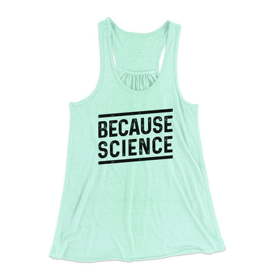 Because Science Women's Flowey Tank Top Mint | Funny Shirt from Famous In Real Life