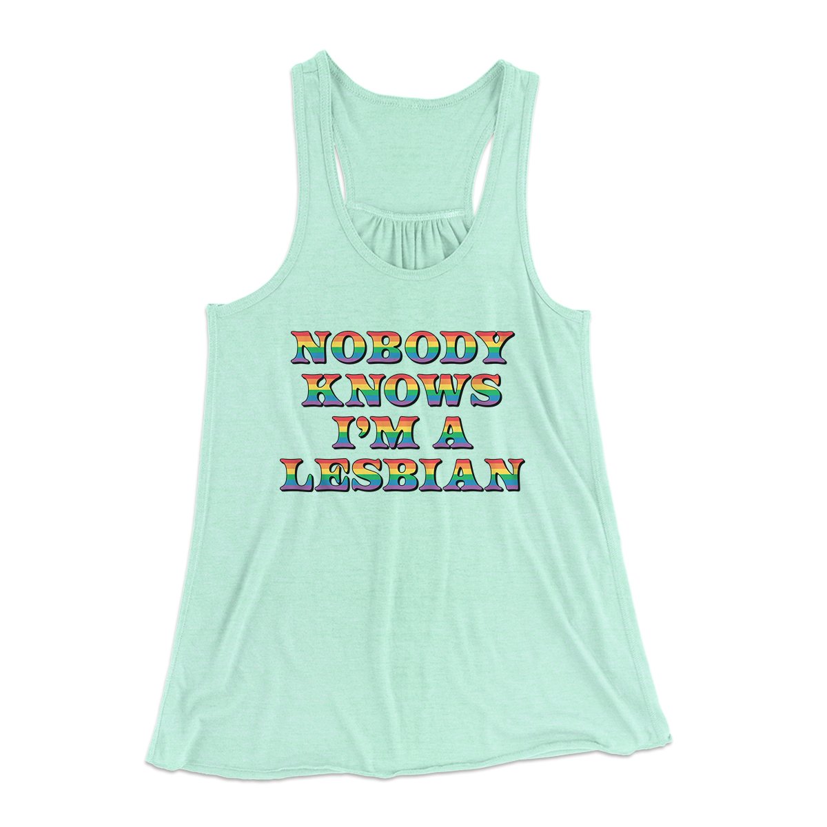 Nobody Knows I'm A Lesbian Women's Flowey Tank Top | Funny Shirt from Famous In Real Life