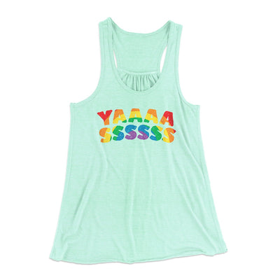 YAAASSSSSS Women's Flowey Tank Top Mint | Funny Shirt from Famous In Real Life