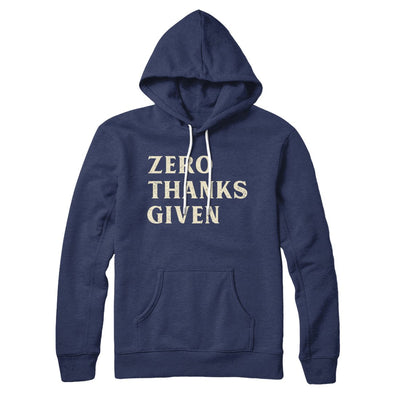 Zero Thanks Given Hoodie Navy | Funny Shirt from Famous In Real Life