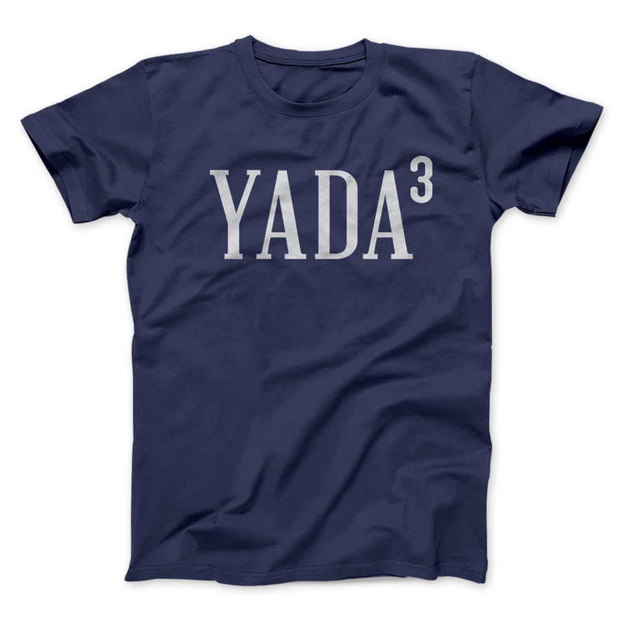Yada, Yada, Yada Men/Unisex T-Shirt | Funny Shirt from Famous In Real Life
