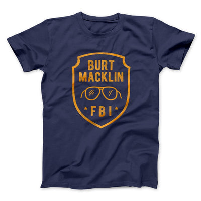 Burt Macklin FBI Men/Unisex T-Shirt Navy | Funny Shirt from Famous In Real Life