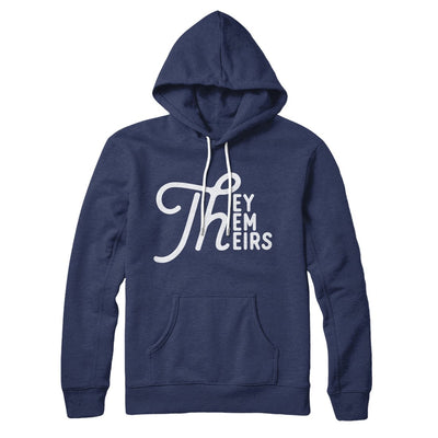 They, Them, Theirs Hoodie Navy | Funny Shirt from Famous In Real Life