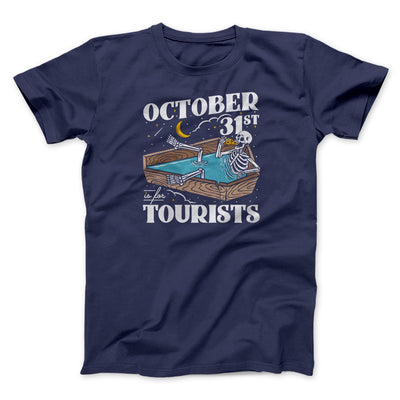 October 31st Is For Tourists Men/Unisex T-Shirt Navy | Funny Shirt from Famous In Real Life