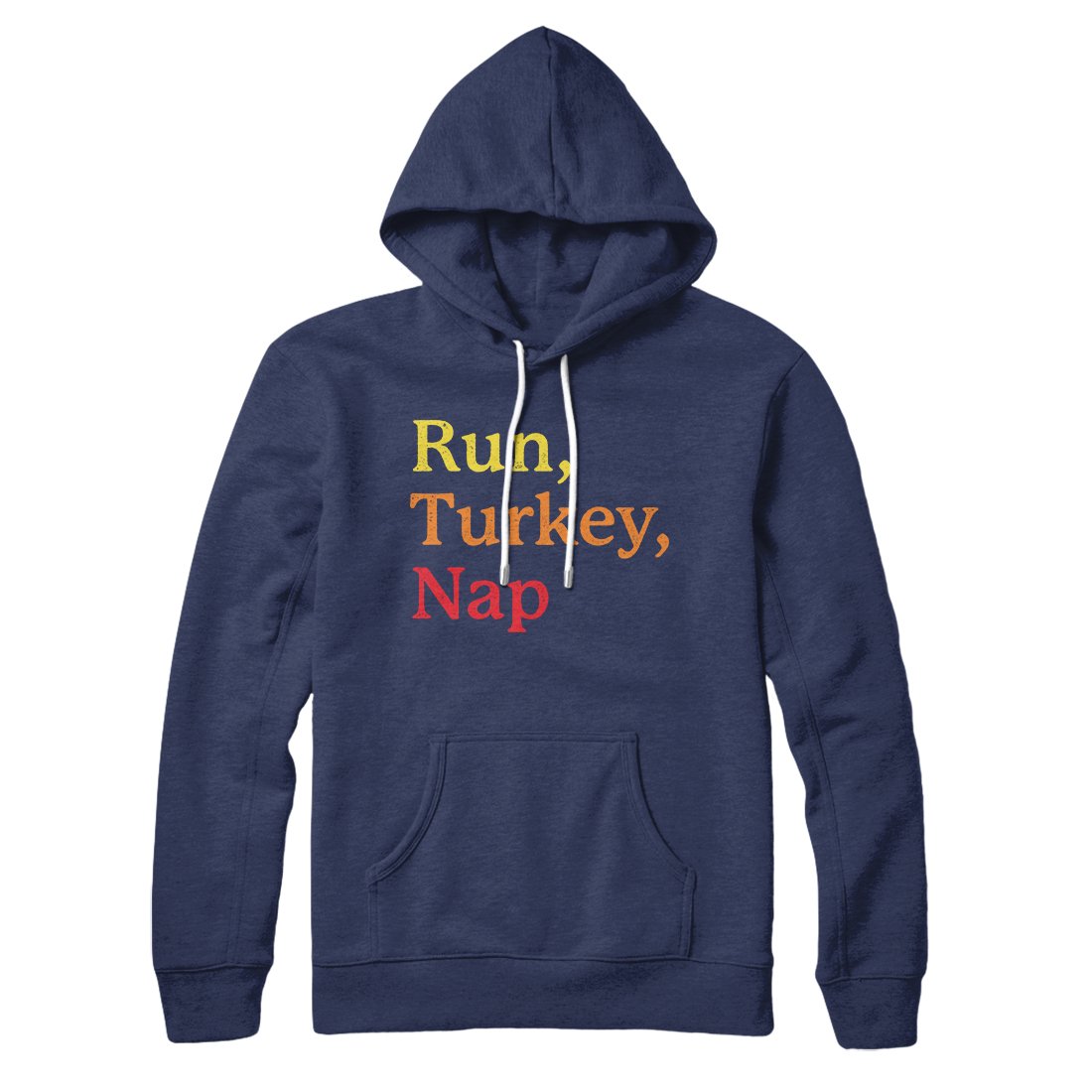 Run, Turkey, Nap Hoodie | Funny Shirt from Famous In Real Life