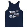 Born Like This Men/Unisex Tank Top Navy | Funny Shirt from Famous In Real Life