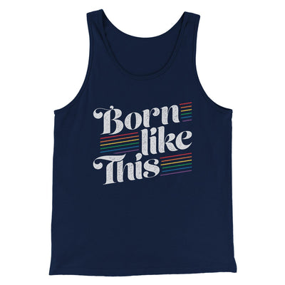 Born Like This Men/Unisex Tank Top Navy | Funny Shirt from Famous In Real Life