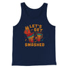 Let's Get Smashed Men/Unisex Tank Navy | Funny Shirt from Famous In Real Life